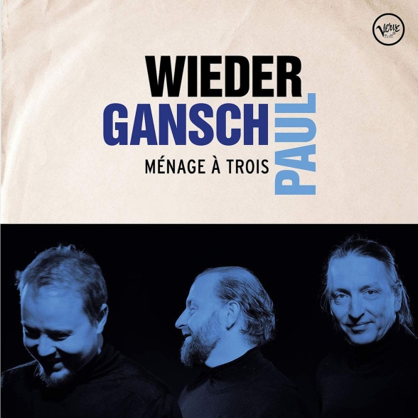 Albert Wieder, Thomas Gansch, Leonhard Paul - Ménage À Trois
