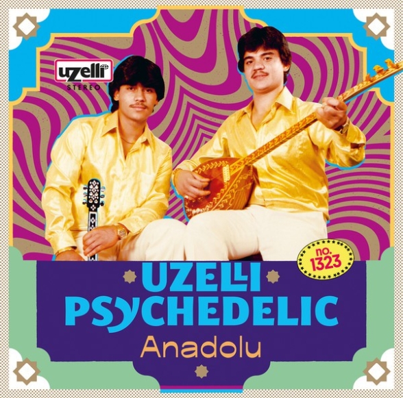 Çeşitli Sanatçılar - Uzelli Psychedelic Anadolu