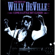 Willy Deville: Come A Little Bit Closer - Plak
