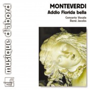 Concerto Vocale, René Jacobs: Monteverdi: Addio Florida Bella - CD