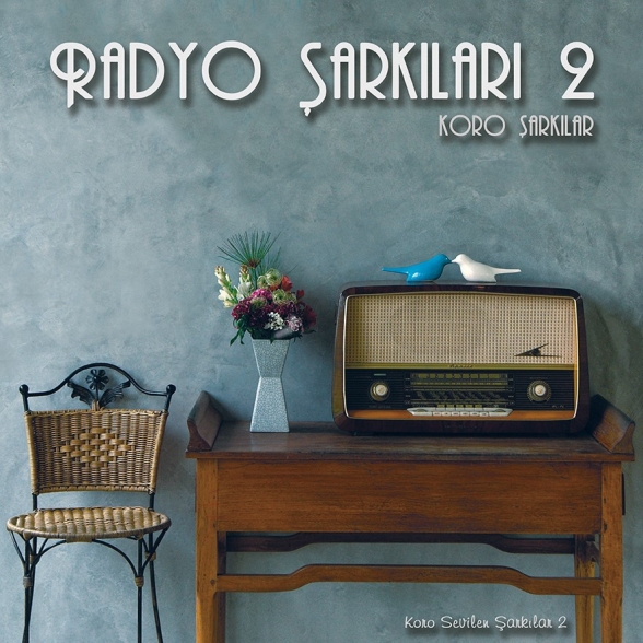 Çeşitli Sanatçılar - Radyo Şarkıları 2 (Koro Şarkıları)