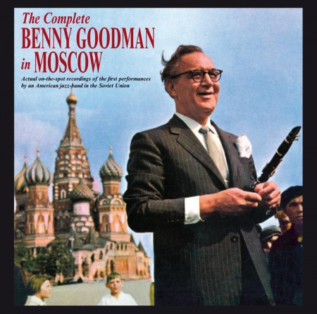 Benny Goodman: The Complete Benny Goodman In Moscow + 16 Bonus Tracks - CD