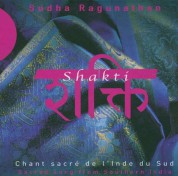 Sudha Ragunathan: Shakti-Chant Sacre De L'Inde Du Sud - CD