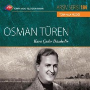 Osman Türen: TRT Arşiv Serisi - 184 / Osman Türen - Kara Çadır Düzdedir - CD