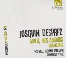 Ensemble Clément Janequin, Dominique Visse: Josquin Desprez: Adieu, mes Amours - Chansons - CD Foto #1