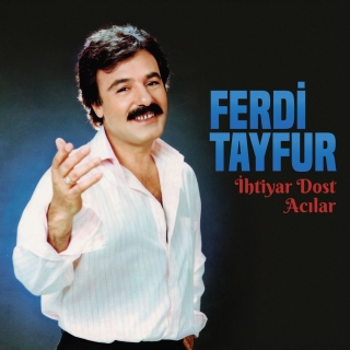 Ferdi Tayfur: İhtiyar Dost / Acılar - Plak
