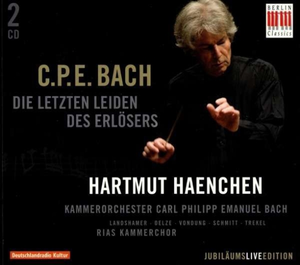 Christiane Oelze, Kammerorchester Carl Philipp Emanuel Bach, Hartmut Haenchen: C.P.E. Bach: Letzten Leiden Des Erlösers - CD Foto #1