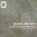 Burhan Öcal, Jamaaladeen Tacuma: Groove Alla Turca - CD