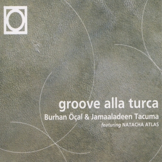Burhan Öçal, Jamaaladeen Tacuma: Groove Alla Turca - CD