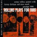Rollins Plays For Bird - CD