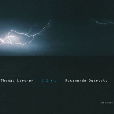 Rosamunde Quartett, Thomas Larcher: Thomas Larcher: Ixxu - CD