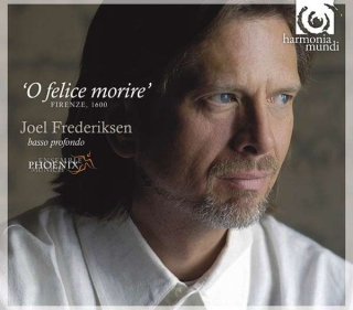 Joel Frederiksen, Ensemble Phoenix Munich: O felice morire' Firenze, 1600 - CD