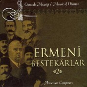 Çeşitli Sanatçılar: Ermeni Bestekarlar 2 - CD
