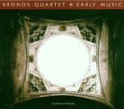 Kronos Quartet: Early Music - Lachrymae antiquae - CD