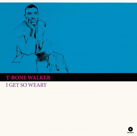 T-Bone Walker: I Get So Weary + 4 Bonus Tracks! - Plak