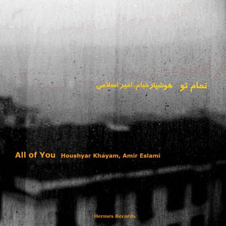 Hooshyar Khayyam, Amir Eslami: All of You - CD