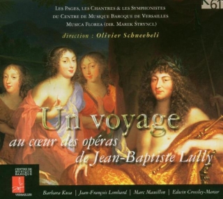 Jean-Baptiste Lully, Olivier Schneebeli, Les Chantres Du Centre De Musique Baroque de Versailles: Un Voyage au Coeur des Operas - CD