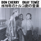 Okay Temiz, Don Cherry: Music For Turkish Theater 1970 –  (Japanese  Edition - 2) - Plak Foto #1