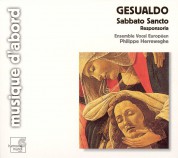 Ensemble Vocal Européen, Philippe Herreweghe: Gesualdo: Sabbato Sancto - CD