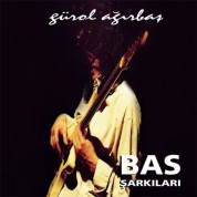 Gürol Ağırbaş: Bas Şarkıları 1 - CD