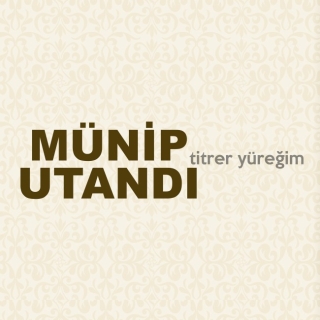 Münip Utandı: Titrer Yüreğim - CD
