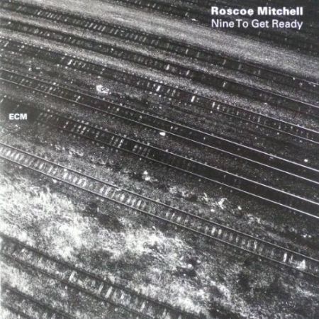 Roscoe Mitchell: Nine To Get Ready - CD