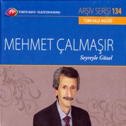 Mehmet Çalmaşır: TRT Arşiv Serisi - 134 / Mehmet Çalmaşır - Seyreyle Güzel - CD