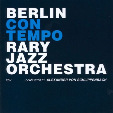 Berlin Contemporary Jazz Orchestra, Alexander von Schlippenbach: Berlin Contemporary Jazz Orchestra - CD
