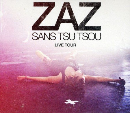 Zaz: Sans Tsu Tsou Live Tour - CD