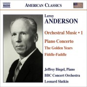 Leonard Slatkin: Anderson, L.: Orchestral Music, Vol. 1 - Piano Concerto in C Major / The Golden Years / Fiddle-Faddle - CD