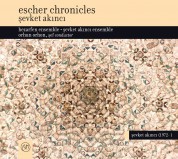 Şevket Akıncı: Escher Chronicles - CD
