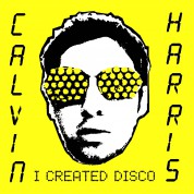 Calvin Harris: I Created Disco - Plak