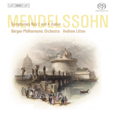 Bergen Philharmonic Orchestra, Andrew Litton: Felix Mendelssohn-Bartholdy: Symphonies 1&4 - SACD