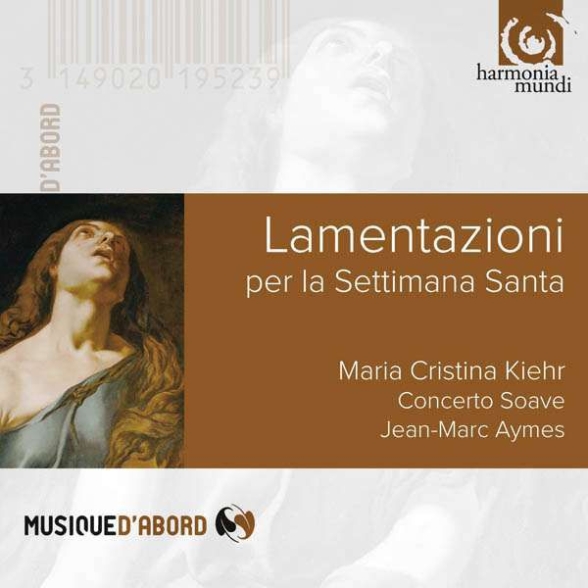 Maria Cristina Kiehr, Jean-Marc Aymes: Maria Cristina Kiehr - Lamentazioni per la Settimana Santa - CD Foto #1