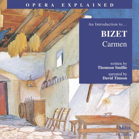 Opera Explained: Bizet - Carmen - CD