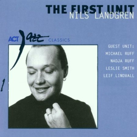 Nils Landgren: The First Unit - CD