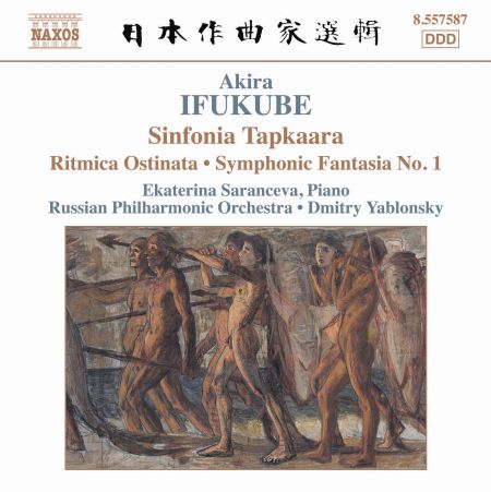 Ifukube: Sinfonia Tapkaara /  Ritmica Ostinata / Symphonic Fantasia No.1 - CD