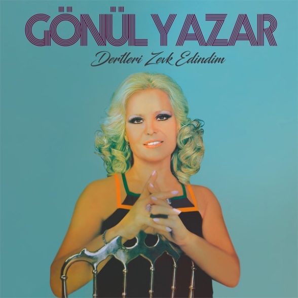 Gönül Yazar - Dertleri Zevk Edindim
