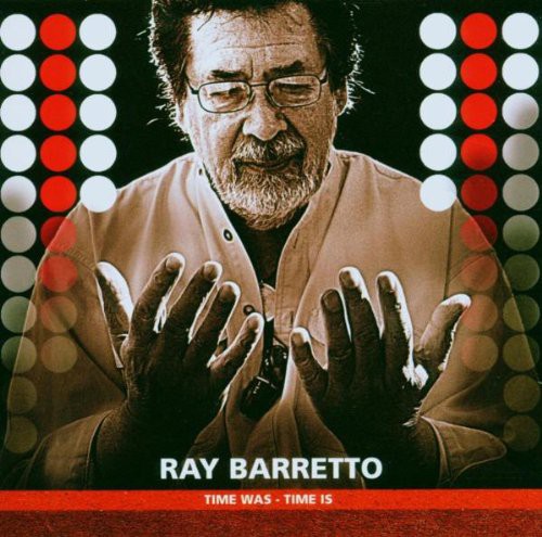 Ray Barretto: Time Was - Time Is - CD Foto #1