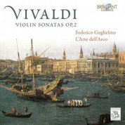 Federico Guglielmo, L'Arte dell'Arco, Francesco Galligioni, Roberto Loreggian, Michele Pasotti: Vivaldi: Violin Sonatas, Op. 2 - CD
