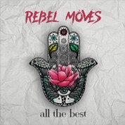 Rebel Moves: All The Best - Plak