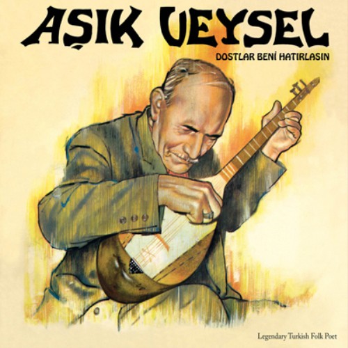 Aşık Veysel - Dostlar Beni Hatırlasın
