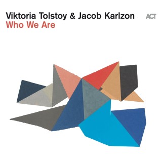 Viktoria Tolstoy, Jacob Karlzon: Who We Are - CD