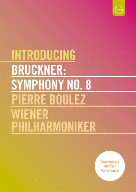 Wiener Philharmoniker, Pierre Boulez: Bruckner: Symphony No. 8 - DVD ...