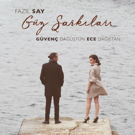 Guvenc Dagustun, Ece Dağıstan: Fazıl Say: Güz Şarkıları - Plak