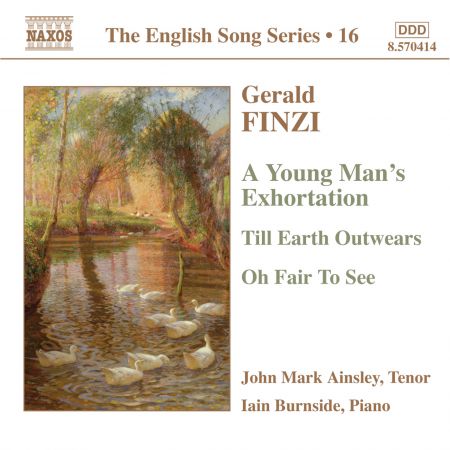 John Mark Ainsley: Finzi: Young Man's Exhortation (A) / Till Earth Outwears / Oh Fair To See (English Song, Vol. 16) - CD