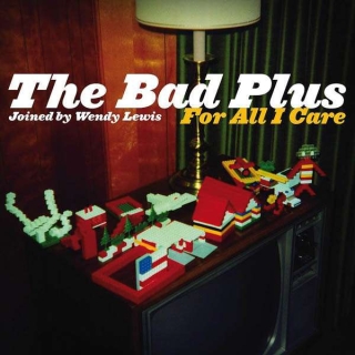 The Bad Plus: For All I Care - CD