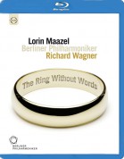 Berliner Philharmoniker, Lorin Maazel: Wagner: The Ring Without Words - BluRay