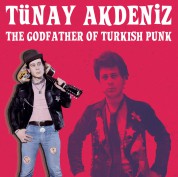 Tünay Akdeniz: The Godfather Of Turkish Punk - CD