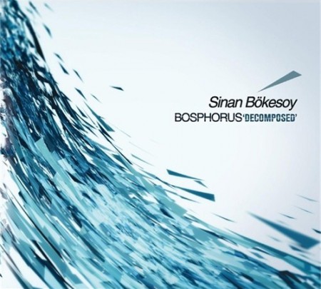 Sinan Bökesoy: Bosphorus 'Decomposed' - CD